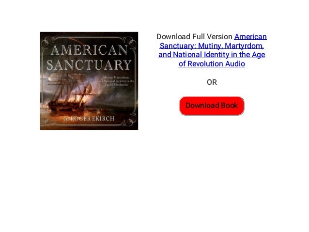 American Sanctuary Mutiny Martyrdom And National - 