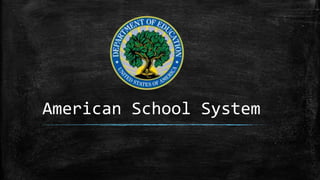 American School System
 