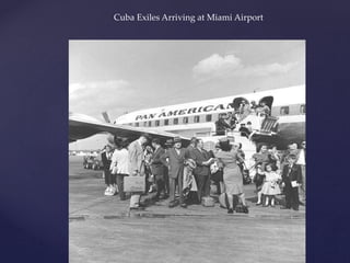 Cuba Exiles Arriving at Miami Airport
 