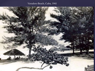 Varadero Beach, Cuba, 1941
 