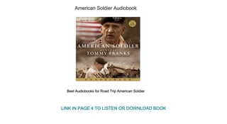American Soldier Audiobook
Best Audiobooks for Road Trip American Soldier
LINK IN PAGE 4 TO LISTEN OR DOWNLOAD BOOK
 