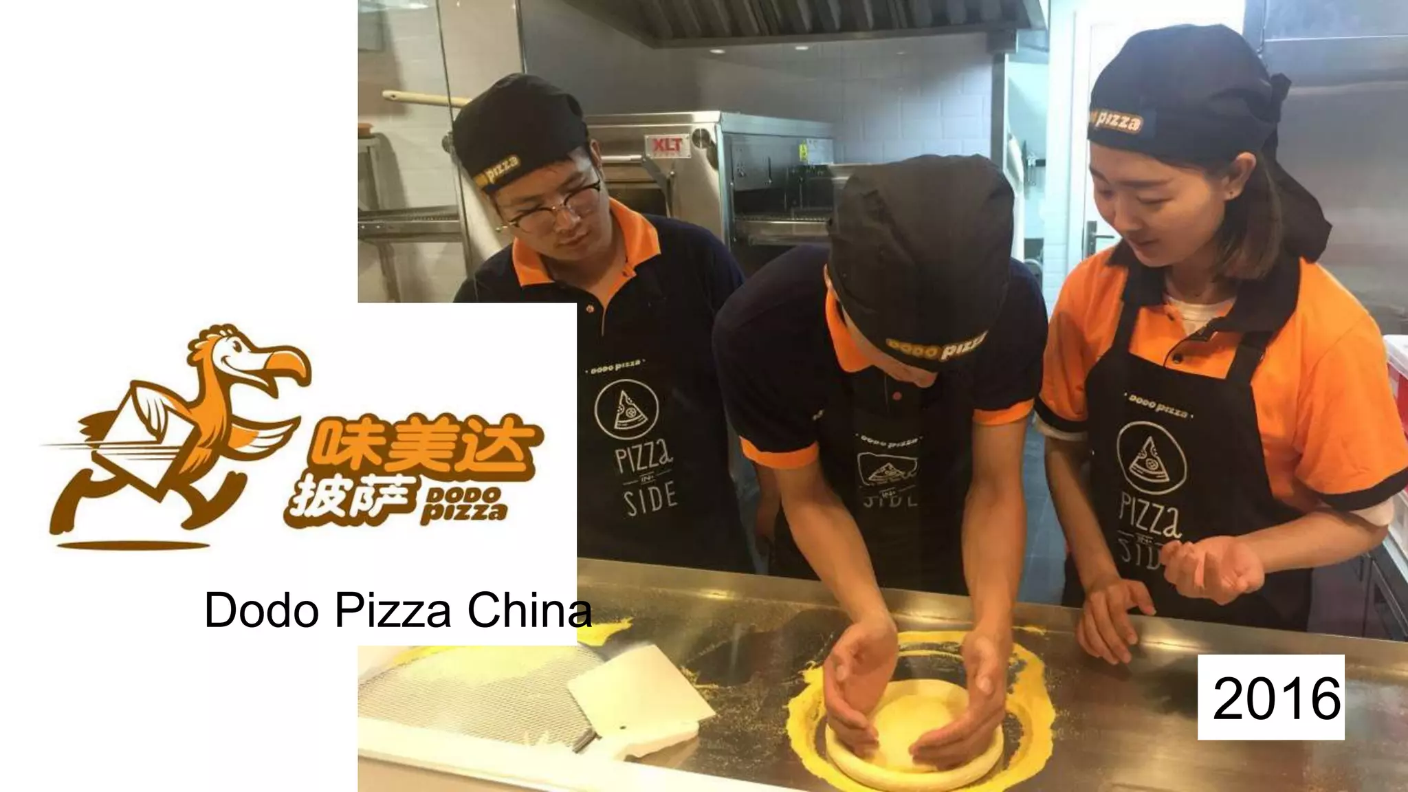 Dodo Pizza China
2016
 