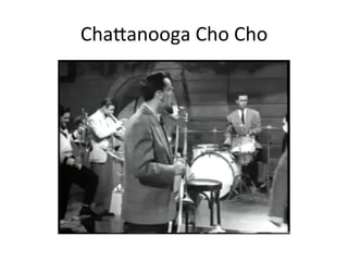 ChaXanooga	
  Cho	
  Cho	
  
 