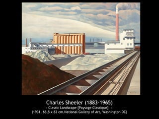 Charles Sheeler (1883-1965)
« Classic Landscape [Paysage Classique] »
(1931, 65,5 x 82 cm.National Gallery of Art, Washington DC)
 