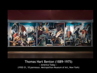 Thomas Hart Benton (1889-1975)
« America Today »
(1930-31, 10 panneaux. Metropolitan Museum of Art, New York)
 