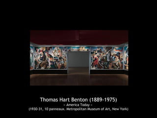 Thomas Hart Benton (1889-1975)
« America Today »
(1930-31, 10 panneaux. Metropolitan Museum of Art, New York)
 