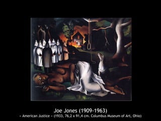 Joe Jones (1909-1963)
« American Justice » (1933, 76,2 x 91,4 cm. Columbus Museum of Art, Ohio)
 