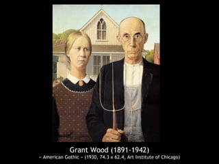 Grant Wood (1891-1942)
« American Gothic » (1930, 74.3 x 62.4, Art Institute of Chicago)
 