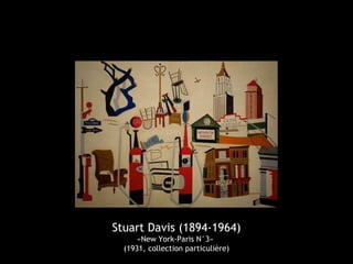 Stuart Davis (1894-1964)
«New York-Paris N°3»
(1931, collection particulière)
 