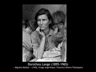 Dorothea Lange (1895-1965)
« Migrant Mother » (1936, tirage argentique, Florence Owens Thompson)
 