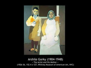 Arshile Gorky (1904-1948)
« The Artist and His Mother »
(1926-36, 152.4 x 127, Whitney Museum of American Art, NYC)
 