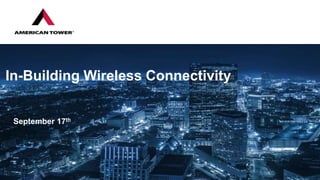 In-Building Wireless Connectivity
September 17th
 