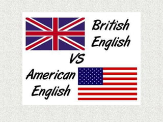 American vs British

 