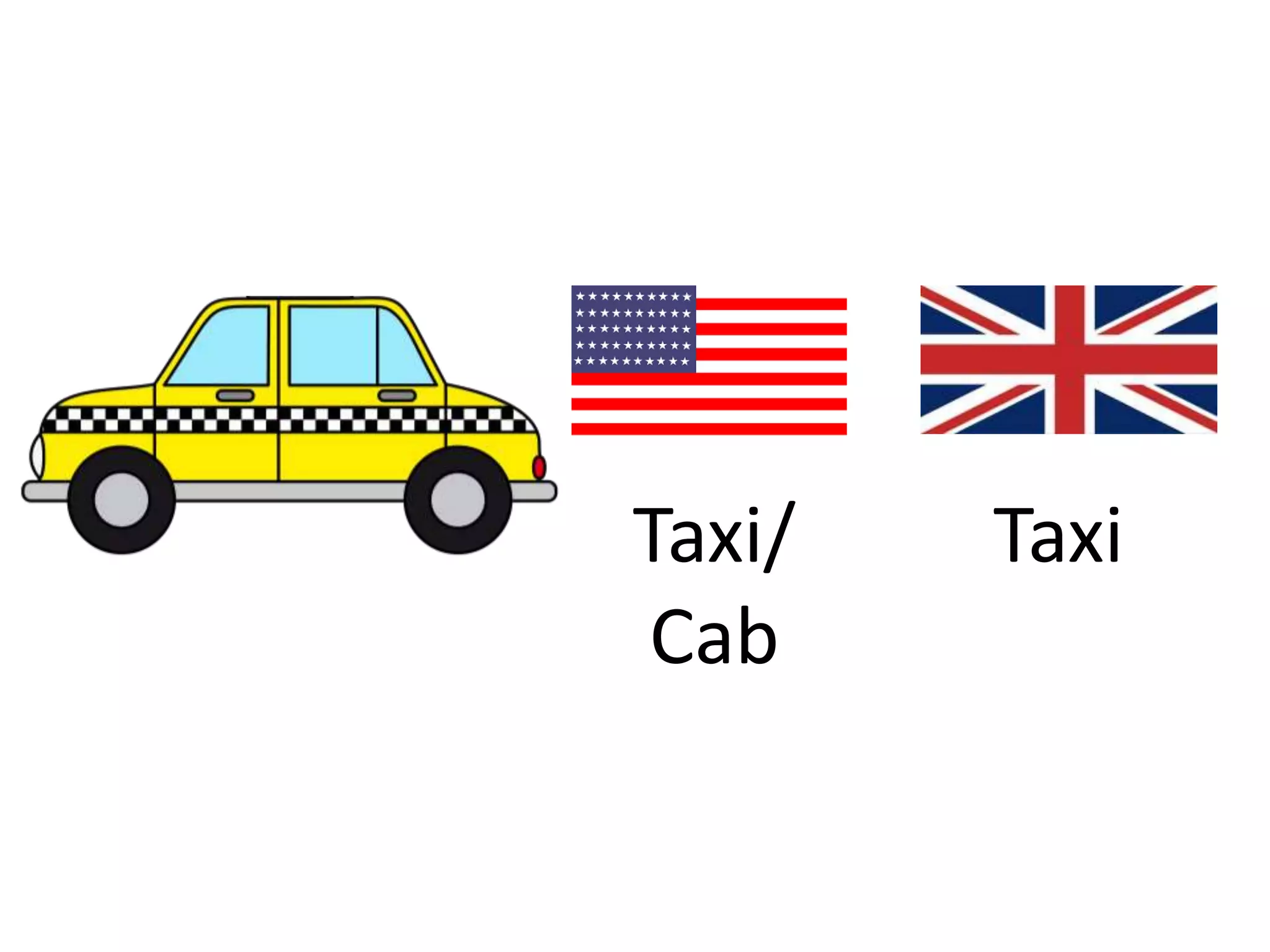 Taxi/
Cab
Taxi