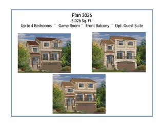 Plan 3026
3,026 Sq. Ft.
Up to 4 Bedrooms ♦ Game Room ♦ Front Balcony ♦ Opt. Guest Suite
 