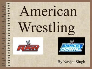 American Wrestling  By Navjot Singh 