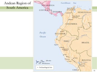 Andean Region of
 South America




                   31
 