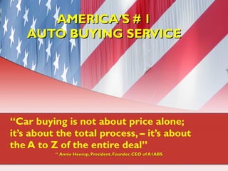AMERICA’S # 1 AUTO BUYING SERVICE ,[object Object],[object Object]