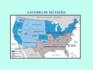 A GUERRA DE SECESSÃO: 