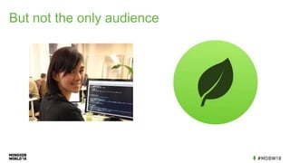 But not the only audience
 