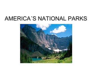 AMERICA´S NATIONAL PARKS
 
