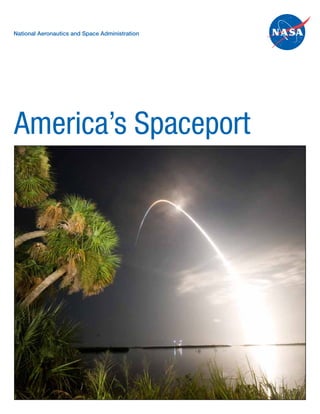 National Aeronautics and Space Administration




America’s Spaceport
 