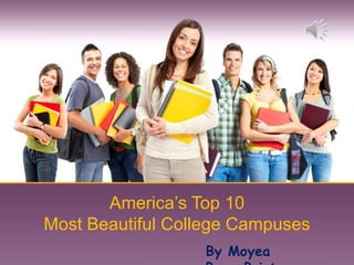 America’s Top 10 Most Beautiful College Campuses By Moyea PowerPoint 