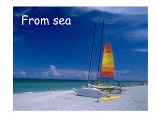 From sea 