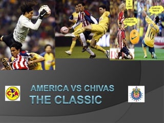AMERICA VS CHIVASTheClassic 