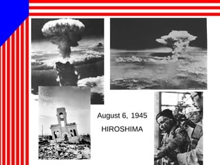 August 6, 1945
HIROSHIMA
 