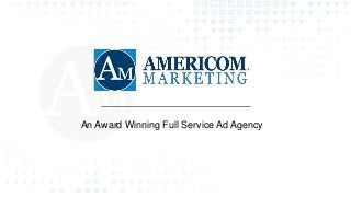 An Award Winning Full Service Ad Agency
 