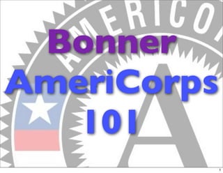 Bonner
AmeriCorps
   101
             1
 