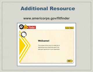 Additional Resource
www.americorps.gov/fitfinder
 
