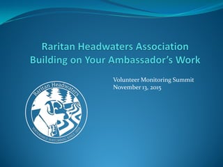 Volunteer Monitoring Summit
November 13, 2015
 