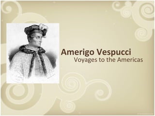 Amerigo Vespucci Voyages to the Americas 