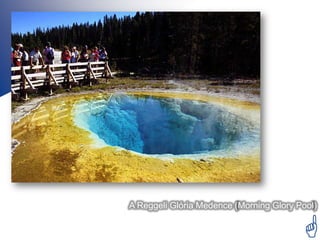 A Reggeli Glória Medence (Morning Glory Pool)


                                         
 