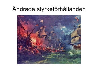 Ändrade styrkeförhållanden 