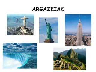 ARGAZKIAK
 