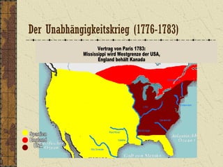 Der Unabhängigkeitskrieg (1776-1783)
 
