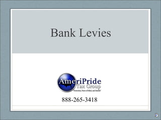 Bank Levies 888-265-3418 
