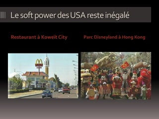LesoftpowerdesUSAresteinégalé
Restaurant à Koweït City Parc Disneyland à Hong Kong
 
