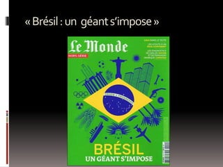 «Brésil:un géants’impose»
 