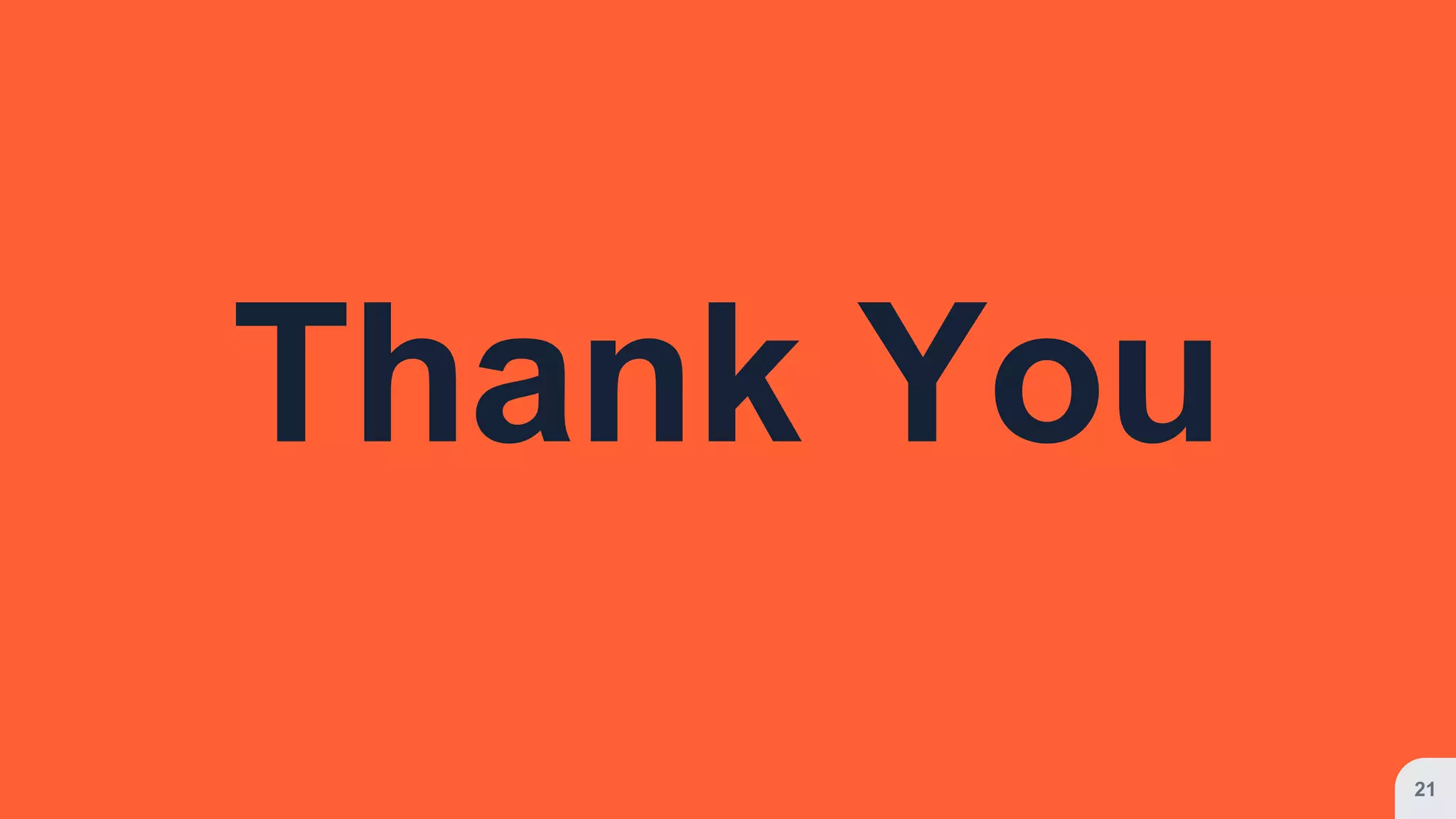 Thank You
21
 