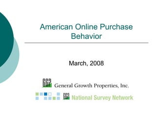 American Online Purchase
        Behavior


       March, 2008
 