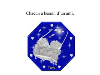 Chacun a besoin d’un ami, 