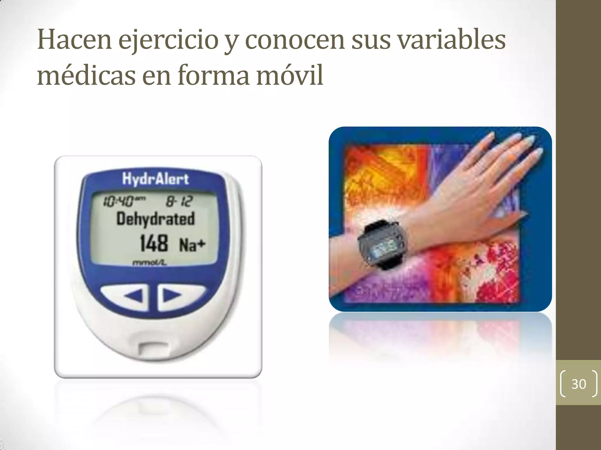 Hacen ejercicio y conocen sus variables
médicas en forma móvil




                                          30
 