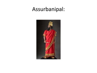 Assurbanipal:
 