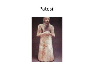 Patesi:
 