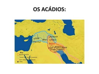 OS ACÁDIOS:
 