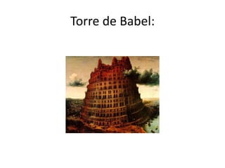 Torre de Babel:
 
